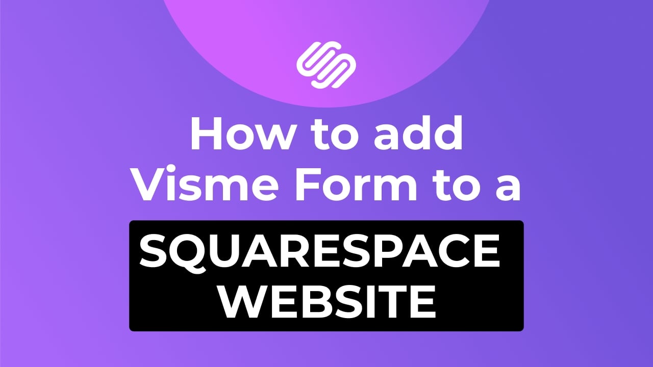 How to embed Visme Form to a Squarespace website